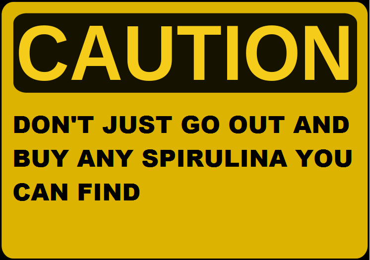 caution-spirulina